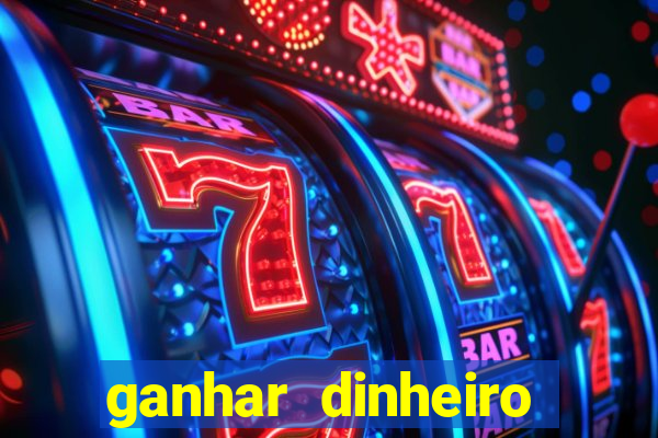 ganhar dinheiro jogando na internet